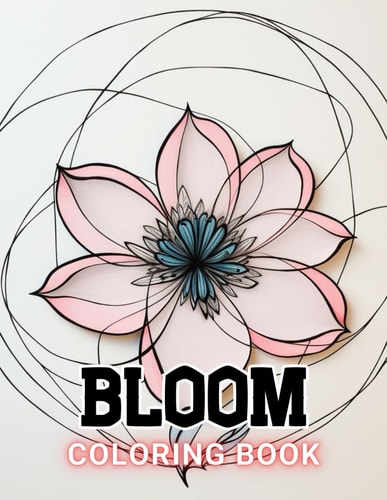 Bloom Coloring Book 100+ High-Quality and Unique Coloring Pages For All Fans