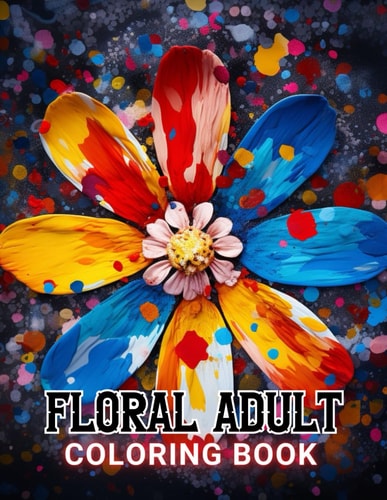 Floral Adult Coloring Book High Quality +100 Beautiful Designs for All Ages