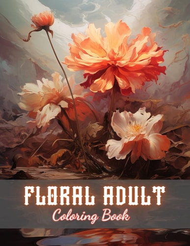 Floral Adult Coloring Book High Quality +100 Beautiful Designs