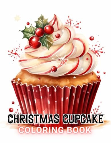 Christmas Cupcake Coloring Book New and Exciting Designs Suitable for All Ages