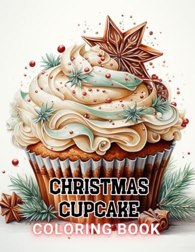 Christmas Cupcake Coloring Book 100+ Amazing Coloring Pages for All Ages