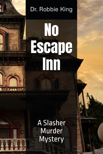 No Escape Inn A Slasher Murder Mystery
