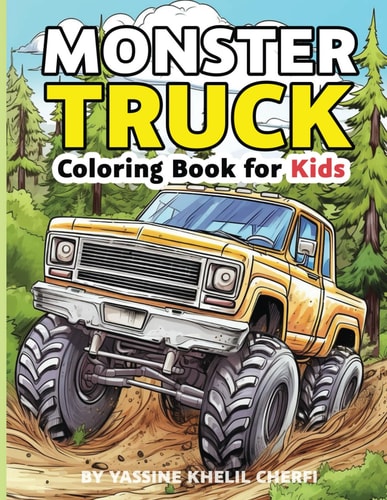 Monster Truck Coloring Book for Kids 50 Illustration for Boys and Girls Who Love Monster Truck for Ages 4-12, High Quality Content with Large Print