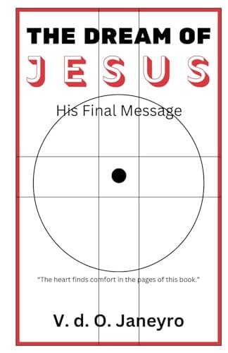 THE DREAM OF JESUS - His Final Message