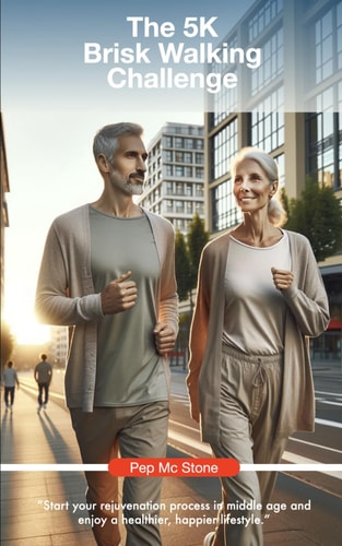 The 5K Brisk Walking Challenge The Rejuvenation at Middle Age, Brisk Walking Challenge.