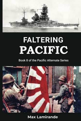 Faltering Pacific Book 8 of the Pacific Alternate Series