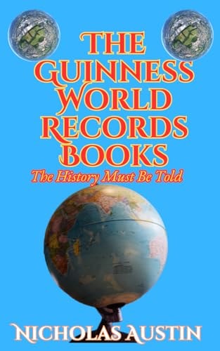 The Guinness World Records Books The History Must Be Told
