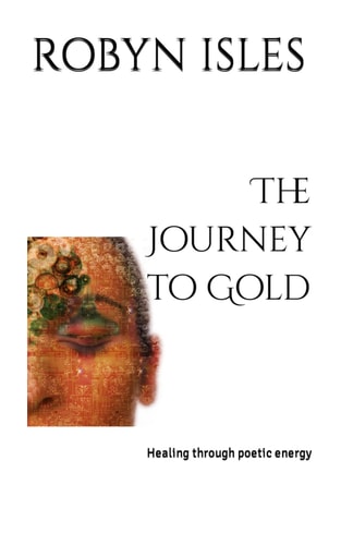 The Journey to Gold Healing Through Poetic Energy