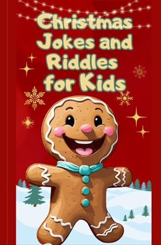 Christmas Jokes and Riddles for Kids Hilarious Holiday Jokes for 7-12 Year Olds: A Festive Gag Book. Seriously Funny for Boys and Girls