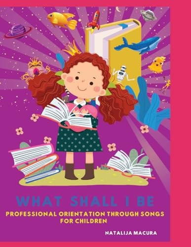 What Shall I be Professional Orientation Through Songs for Children