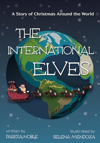 The International Elves A Story of Christmas Around the World