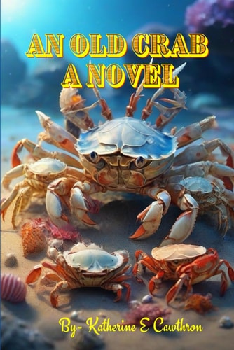 An Old Crab Navigating Cosmic Currents, Unveiling Luminescent Wisdom, and Embracing the Eternal Symphony of the Open Sea
