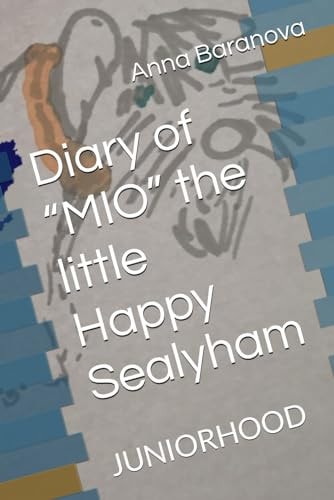 Diary of "MIO" the Little Happy Sealyham Juniorhood