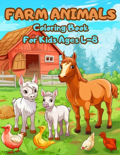 Farm Animals Coloring Book For Kids Ages 4-8 Little Farmers, Big Dreams. Explore, Color, and Imagine in Our Farm Frenzy!