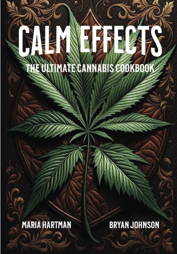 Calm Effects The Ultimate Cannabis Cookbook