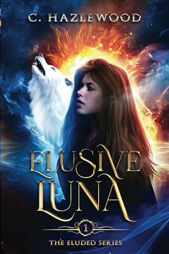 Elusive Luna Book One of the Eluded Series