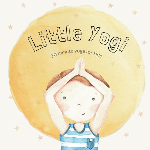 Little Yogi 10 Minute Yoga for Kids