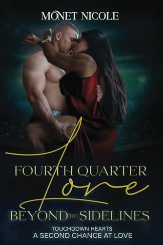 Fourth Quarter Love Beyond the Sidelines TouchDown Hearts A Second Chance At Love