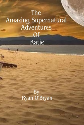 The Amazing Supernatural Adventure Of Katie