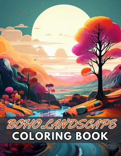 Boho Landscape Coloring Book for Adults New and Exciting Designs Suitable for All Ages