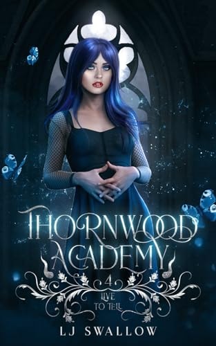 Thornwood Academy 4 Live To Tell
