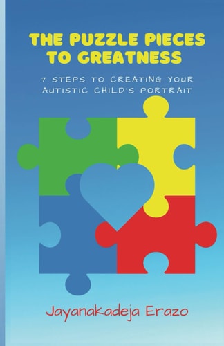 The Puzzles Pieces To Greatness 7 Steps To Creating Your Autistic Child's Portrait