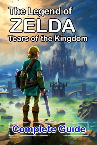 The Legend of Zelda Tears of the Kingdom Complete Guide and Walkthrough Bosses Strategies Guide and Top Tips