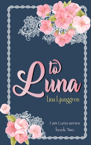 To Luna I Am Luna Series Book Two