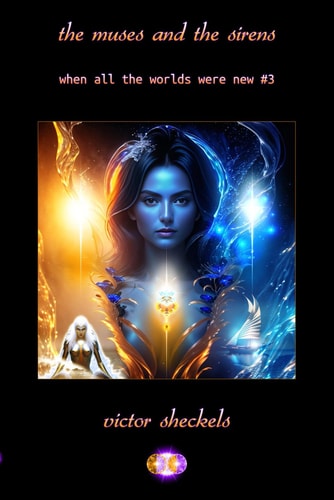 The Muses and the Sirens When All The Worlds Were New #3
