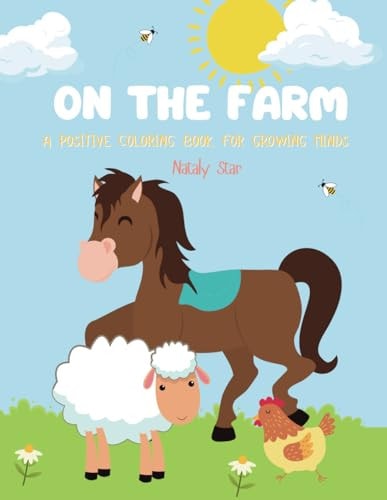 On the Farm A Positive Coloring Book for Growing Minds