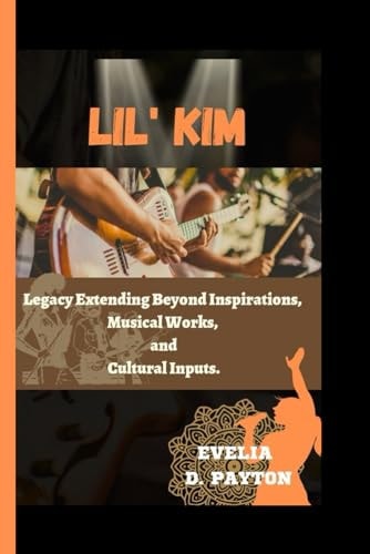 Lil' Kim Legacy Extending Beyond Inspirations, Musical Works, and Cultural Inputs.