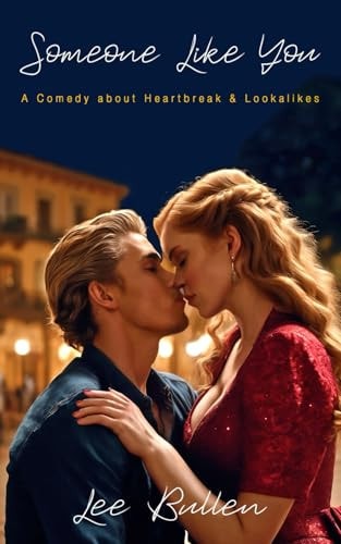 Someone Like You A Comedy about Heartbreak & Lookalikes