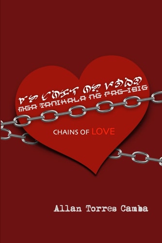 Chains of LOVE Mga Tanikala Ng Pag-Ibig (Tanaga Poems in Baybayin)