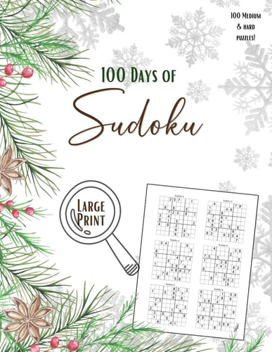 100 Days Of Sudoku - Large Print Sudoku Medium & Hard Sudoku For Adults and Seniors