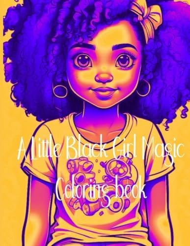 A Little Black Girl Magic Coloring Book