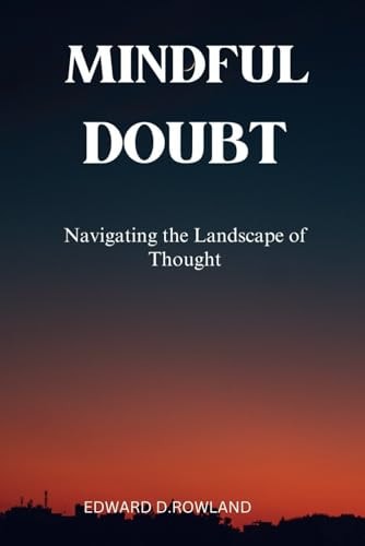 Mindful Doubt Navigating the Landscape of Thought