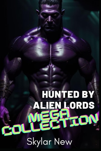 Hunted by Alien Lords Mega Collection Bundle of Exotic Erotica Short Stories