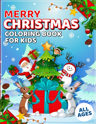 Marry Christmas Coloring Book for Kids of All Ages Big, Easy, Whimsical, & Enchanted Designs Featuring Santa, Gifts, Stockings, Snow Man & More