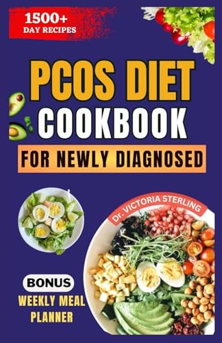 Pcos Diet Cookbook for Newly Diagnosed Nourishing Recipes and Practical Nutrition Tips for Thriving with Polycystic Ovary Syndrome