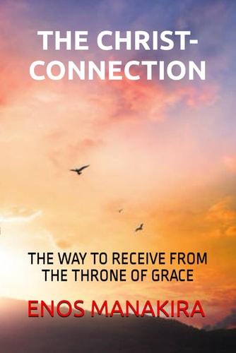 The Christ-Connection The Way to Receive from the Throne of Grace