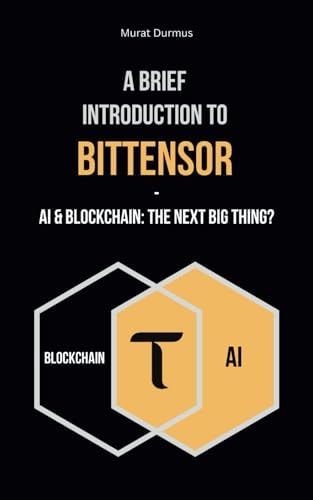 A Brief Introduction to Bittensor AI & Blockchain: The Next Big Thing?