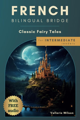 French Bilingual Bridge Classic Fairy Tales for Intermediate Readers