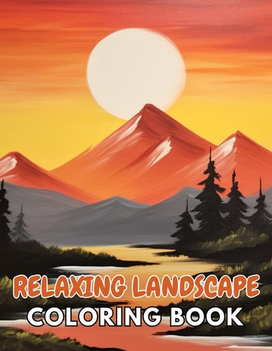 Relaxing Landscape Coloring Book For Adults New and Exciting Designs Suitable for All Ages