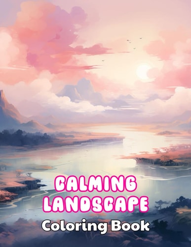 Calming Landscape Coloring Book High Quality +100 Beautiful Designs for All Ages