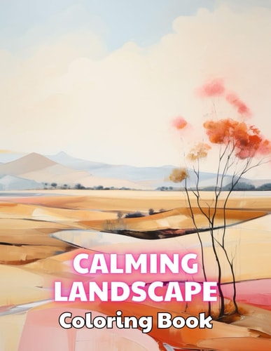 Calming Landscape Coloring Book 100+ Unique and Beautiful Designs