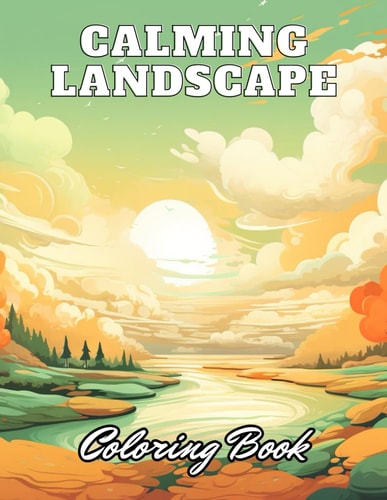Calming Landscape Coloring Book 100+ High-Quality Coloring Pages for All Ages