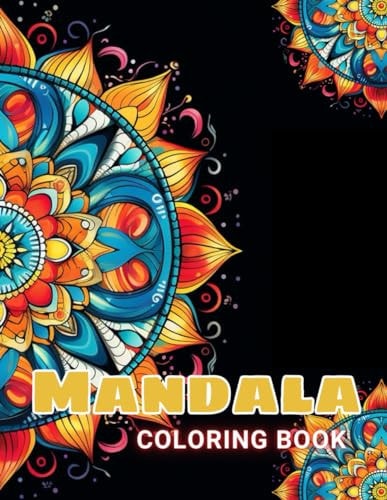 Magnificent Mandalas Coloring Book 100+ Amazing Coloring Pages for All Ages