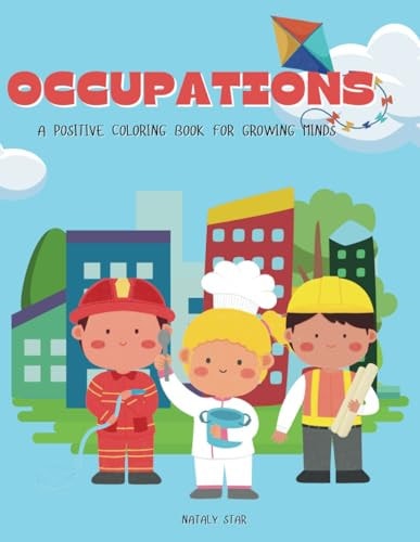 Оccupations A Positive Coloring Book for Growing Minds