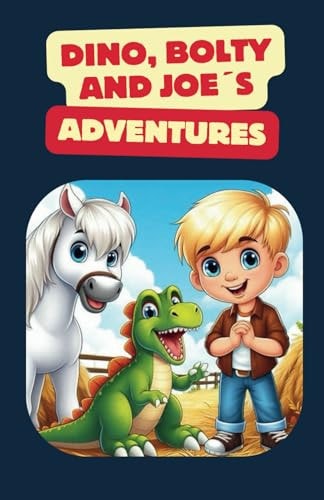 Dino, Bolty & Joe ́s Adventures