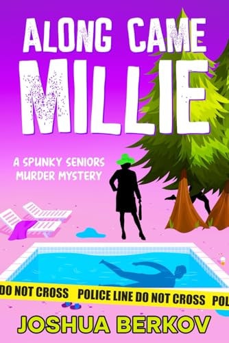 Along Came Millie A Spunky Seniors Murder Mystery